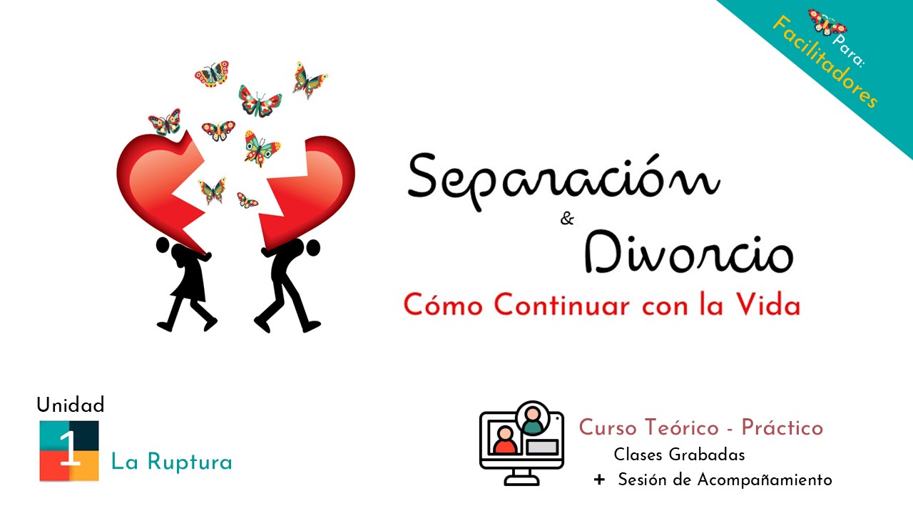 Unidad 1. La Ruptura . Sanar tu Corazón